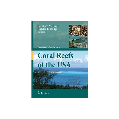 Coral Reefs of the USA - (Coral Reefs of the World) by Bernhard M Riegl & Richard E Dodge (Hardcover)