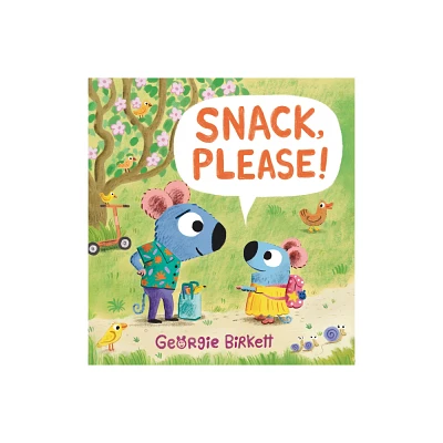 Snack, Please! - by Georgie Birkett (Hardcover)