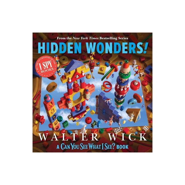 Can You See What I See?: Hidden Wonders (from the Co-Creator of I Spy) - by Walter Wick (Hardcover)