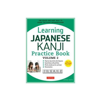Learning Japanese Kanji Practice Book Volume 2 - by Eriko Sato (Paperback)