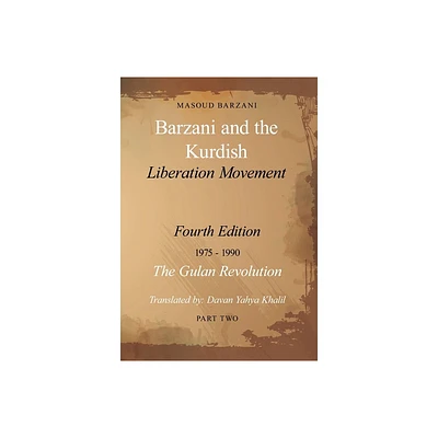 Barzani and the Kurdish Liberation Movement - by Masoud Barzani (Hardcover)