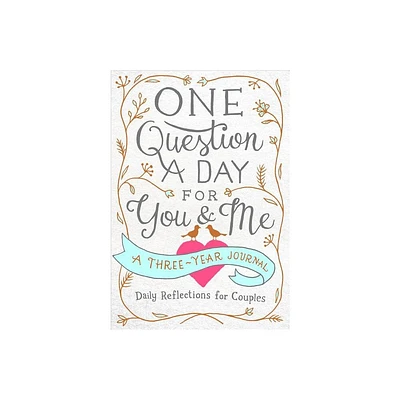 One Question a Day for You & Me: A Three-Year Journal - by Aimee Chase (Paperback)