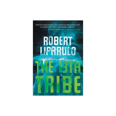 The 13th Tribe - (Immortal Files Novel) by Robert Liparulo (Paperback)