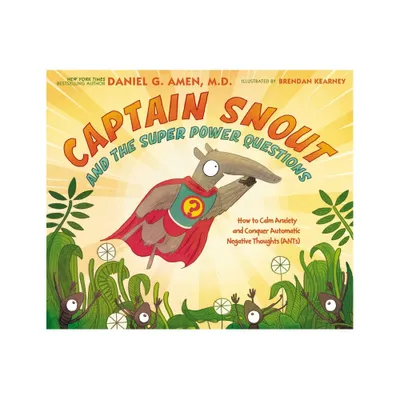 Captain Snout and the Super Power Questions - by Daniel Amen (Hardcover)