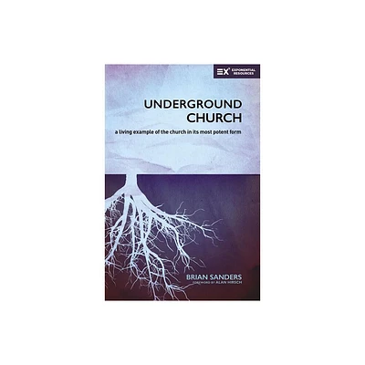 Underground Church - (Exponential) by Brian Sanders (Paperback)