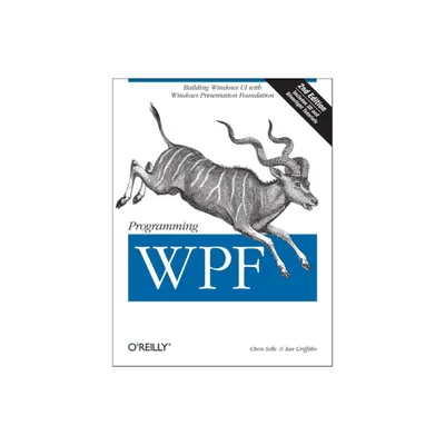 Programming Wpf - 2nd Edition by Chris Sells & Ian Griffiths (Paperback)