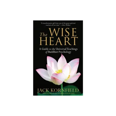 The Wise Heart - by Jack Kornfield (Paperback)