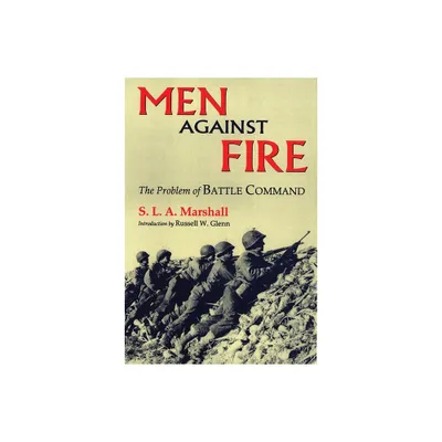 Men Against Fire - by S L a Marshall (Paperback)