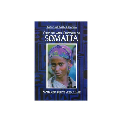 Culture and Customs of Somalia - (Culture and Customs of Africa) by Mohamed Abdullahi (Paperback)