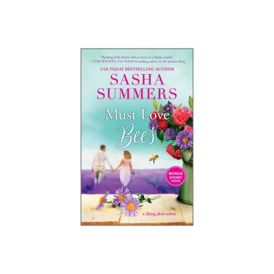 Must Love Bees - (Honey Acres) by Sasha Summers (Paperback)