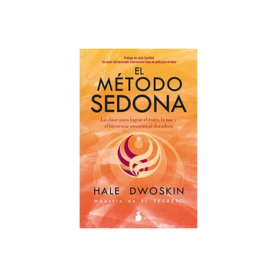 Mtodo Sedona, El - by Hale Dwoskin (Paperback)