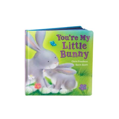 Youre My Little Bunny - by Claire Freedman (Board Book)