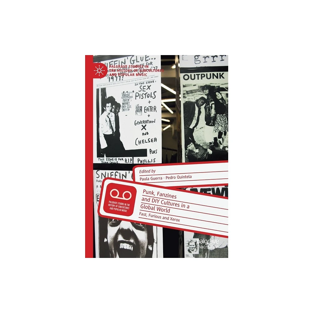 Palgrave Macmillan Punk, Fanzines and DIY Cultures in a Global World -  (Palgrave Studies in the History of Subcultures and Popular M) by Paula  Guerra & Pedro Quintela | The Market Place