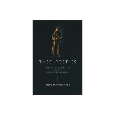 Theo-Poetics - by Anne M Carpenter (Paperback)