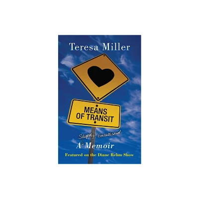 Means of Transit - by Teresa Miller (Paperback)