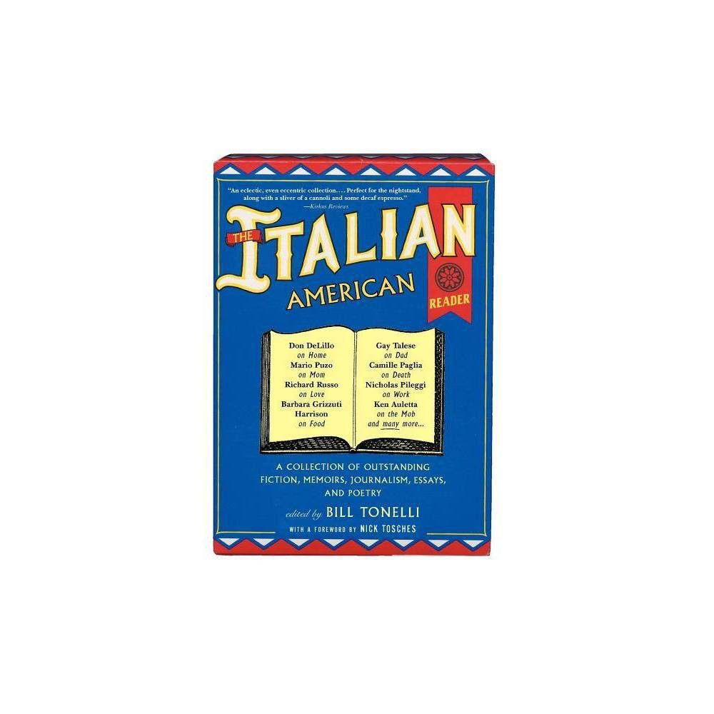 The Italian American Reader - by Bill Tonelli (Paperback)