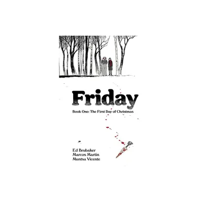 Friday Book One - by Ed Brubaker (Paperback)