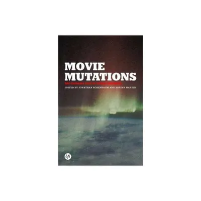 Movie Mutations - by Jonathan Rosenbaum (Hardcover)