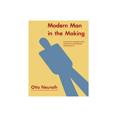 Modern Man in the Making - by Otto Neurath (Hardcover)