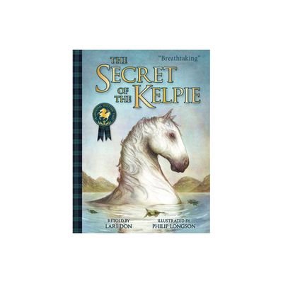 The Secret of the Kelpie - (Traditional Scottish Tales) by Lari Don (Paperback)