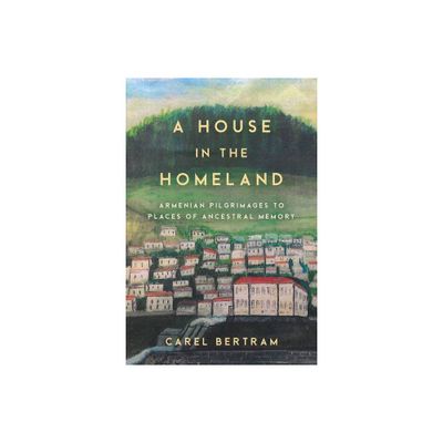 A House in the Homeland - (Worlding the Middle East) by Carel Bertram (Paperback)