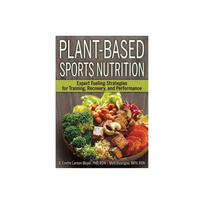 Plant-Based Sports Nutrition - by D Enette Larson-Meyer & Matt Ruscigno (Paperback)