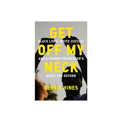 Get Off My Neck - by Debbie Hines (Hardcover)