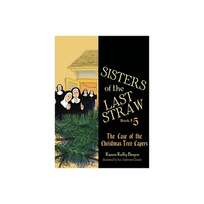 Sisters of the Last Straw Vol 5 - by Karen Kelly Boyce (Paperback)