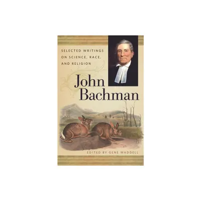 John Bachman - (Publications of the Southern Texts Society) (Paperback)