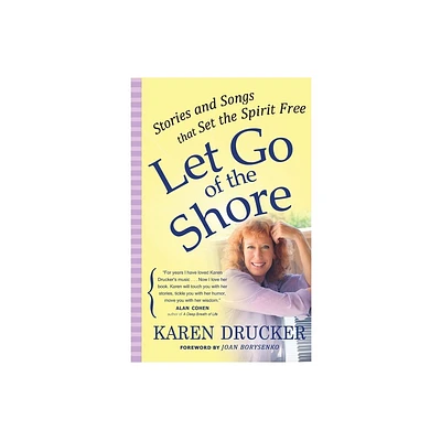 Let Go of the Shore - by Karen Drucker (Paperback)