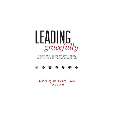 Leading Gracefully - by Monique Svazlian Tallon (Hardcover)