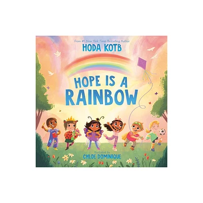 Hope Is a Rainbow - by Hoda Kotb (Hardcover)