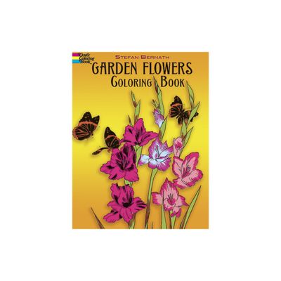 Garden Flowers Coloring Book - (Dover Flower Coloring Books) by Stefen Bernath (Paperback)