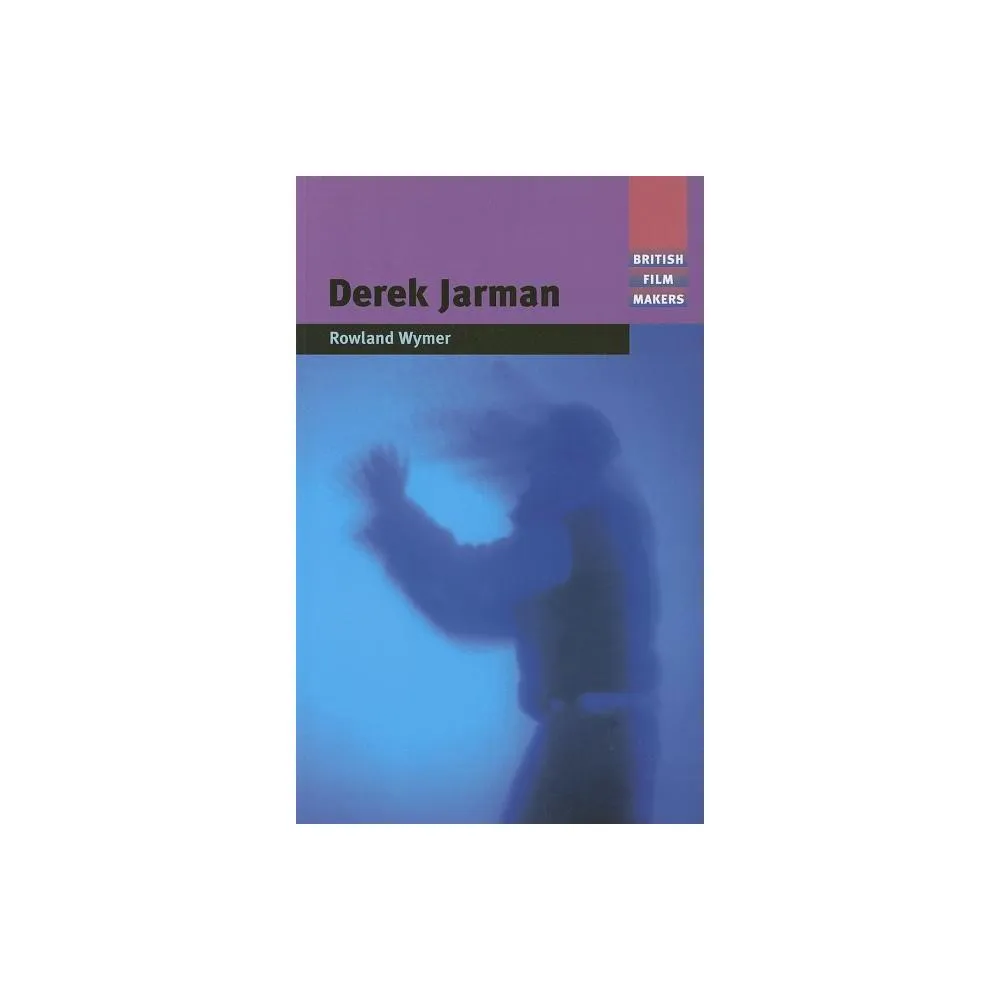 Manchester University Press Derek Jarman - (British Film-Makers) by Rowland  Wymer (Paperback) | The Market Place