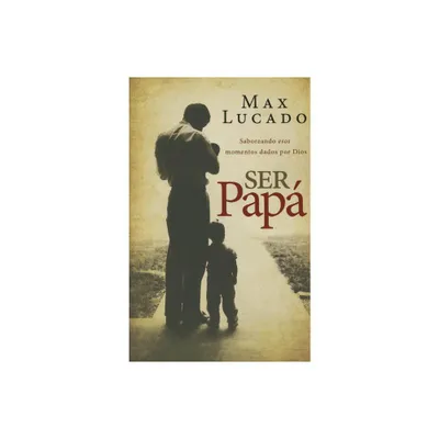 Ser pap Softcover Dad Time - by Max Lucado (Paperback)