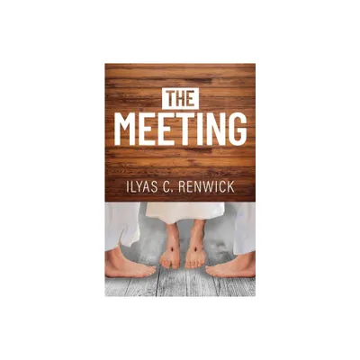 The Meeting - by Ilyas C Renwick (Paperback)