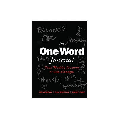 The One Word Journal - by Jon Gordon & Dan Britton & Jimmy Page (Hardcover)