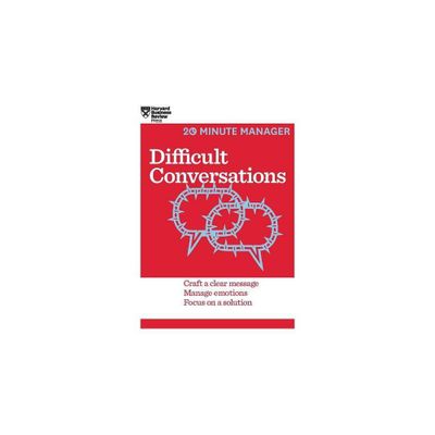 Difficult Conversations (HBR 20-Minute Manager Series) - by Harvard Business Review (Hardcover)