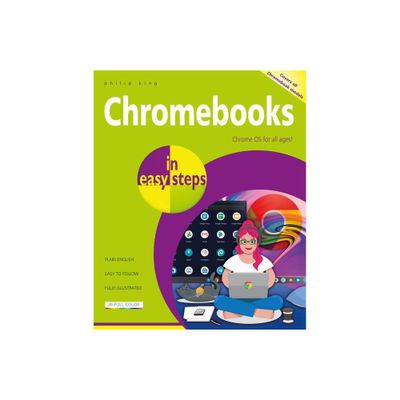 Chromebooks in Easy Steps - (In Easy Steps) by Philip King (Paperback)