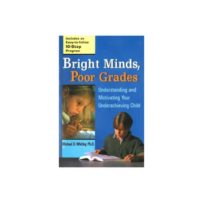 Bright Minds, Poor Grades - by Michael D Whitley (Paperback)