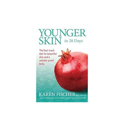 Younger Skin in 28 Days - by Karen Fischer (Paperback)