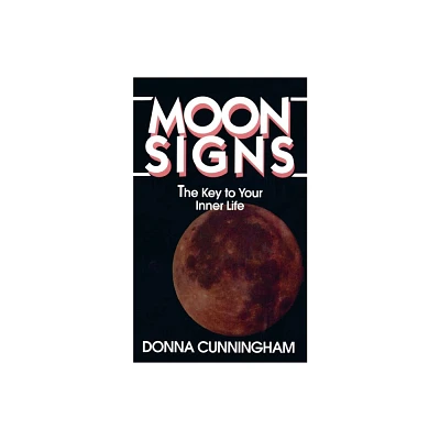 Moon Signs - by Donna Cunningham (Paperback)