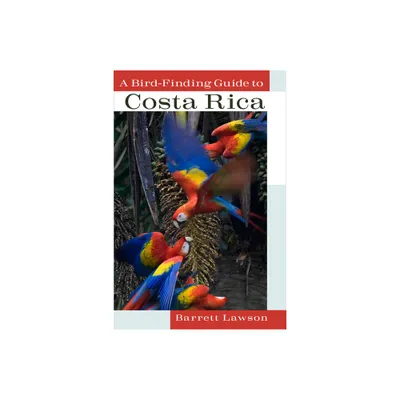 A Bird-Finding Guide to Costa Rica - by Barrett Lawson (Paperback)