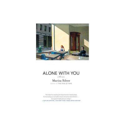 Alone With You - by Marisa Silver (Paperback)