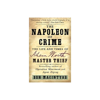 The Napoleon of Crime - by Ben MacIntyre (Paperback)