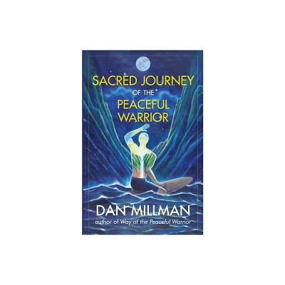 Sacred Journey of the Peaceful Warrior - by Dan Millman (Paperback)