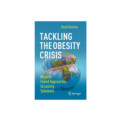 Tackling the Obesity Crisis - by David Benton (Paperback)