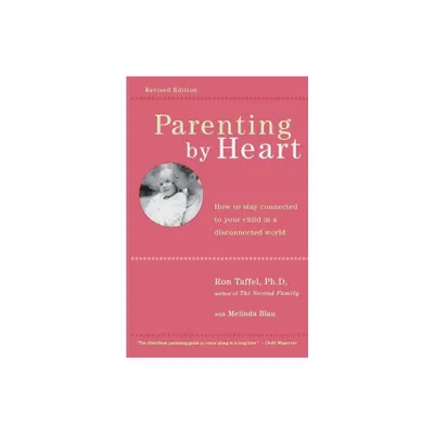 Parenting by Heart - 2nd Edition by Ron Taffel & Melinda Blau (Paperback)