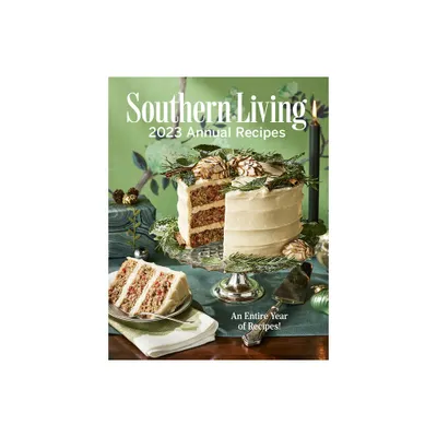 Southern Living 2023 Annual Recipes - by Editors of Southern Living (Hardcover)