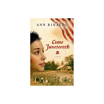 Come Juneteenth - (Great Episodes) by Ann Rinaldi (Paperback)